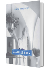 CASTELUL BRAN. Romantism si regalitate