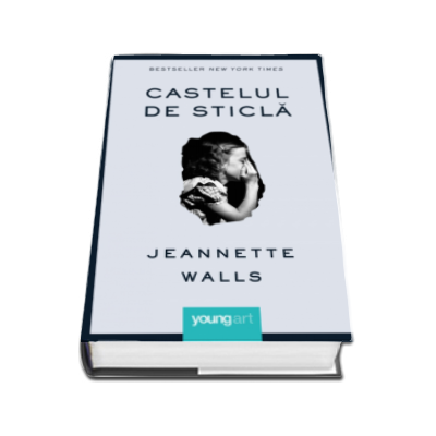 Castelul de sticla - Walls - - Jeannette Walls, Art Grup Editorial - 44,00 Lei LibrariaOnline.ro