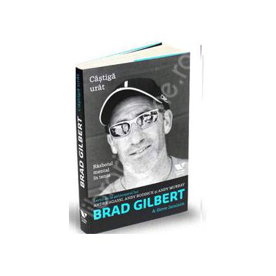 Castiga urat. Razboiul mental in tenis. Lectii de la antrenorul lui Andre Agassi, Andy Roddick si Andy Murray