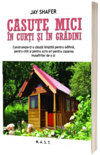 Casute mici in curti si in gradini