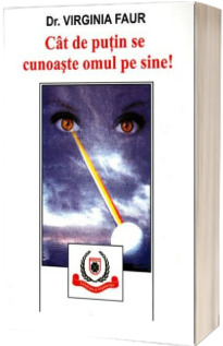 Cat de putin se cunoaste omul pe sine!