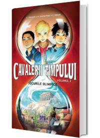 Cavalerii timpului. Volumul II. Jocurile olimpice