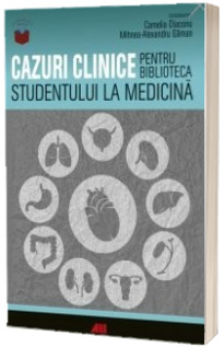 Cazuri clinice pentru biblioteca studentului la medicina