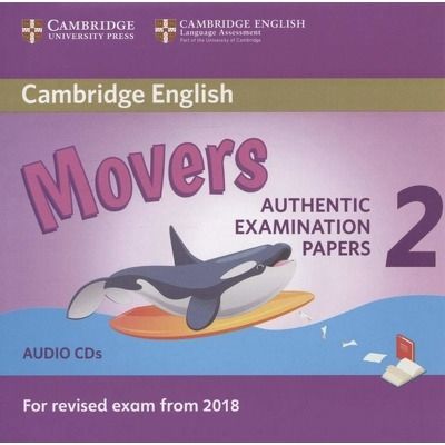 CD - Cambridge English Movers. Authentic examination papers - 2 Audio CDs. For revised exam for 2018