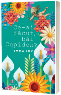 Ce-ai facut, bai Cupidon?