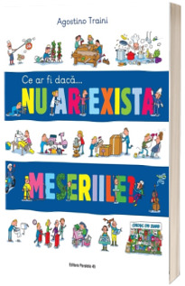 Ce ar fi daca… nu ar exista meseriile?