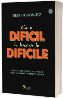 Ce e dificil la lucrurile dificile