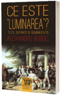 Ce este luminarea?. Teze, definiÈ›ii È™i semnificaÈ›ii, ediÈ›ia a II-a revÄƒzutÄƒ