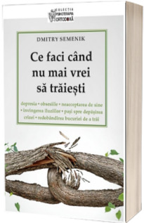 Ce faci cand nu mai vrei sa traiesti