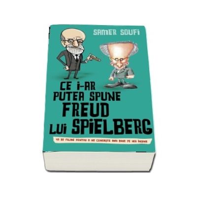 Ce i-ar putea spune Freud Lui Spielberg - Somer Soufi