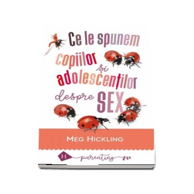 Ce le spunem copiilor si adolescentilor despre sex