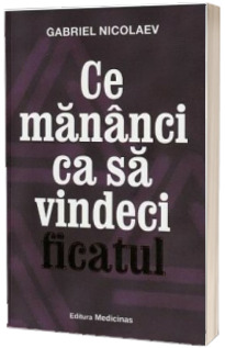 Ce mananci ca sa vindeci ficatul