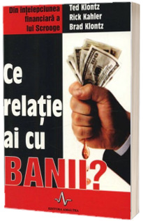 Ce relatie ai cu banii ? -Ted Klontz