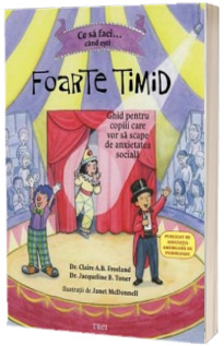 Ce sa faci cand esti foarte timid. Ghid pentru copiii care vor sa scape de anxietatea sociala