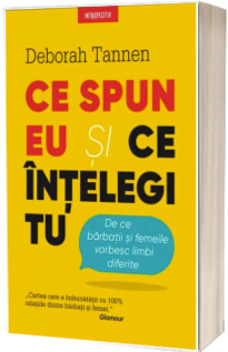 Ce spun eu si ce intelegi tu. De ce barbatii si femeile vorbesc limbi diferite