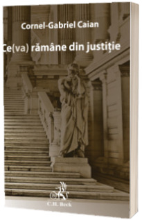 Ce(va) ramane din justitie