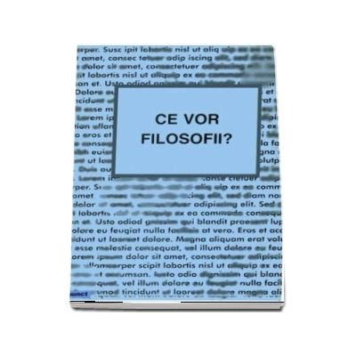 Ce vor filosofii ? Culegere de texte