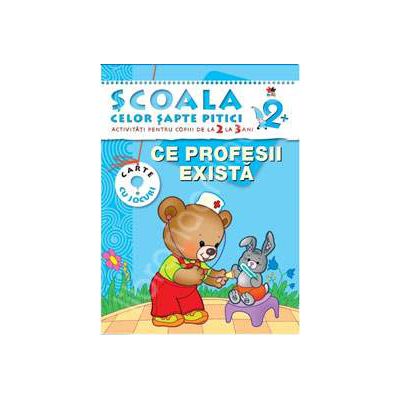 Ce profesii exista. Activitati pentru copiii de la 2 la 3 ani - carte cu jocuri