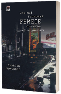 Cea mai frumoasa femeie din oras si alte povestiri