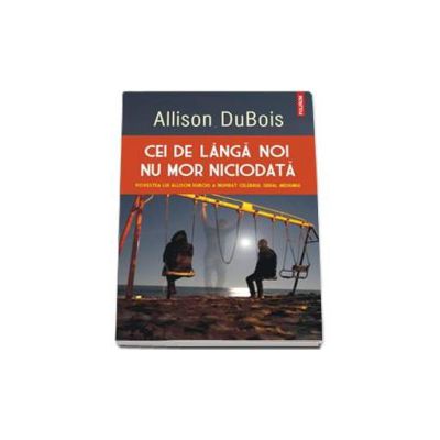 Cei de langa noi nu mor niciodata - Traducere de Laura Ciochina