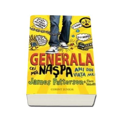 Cei mai naspa ani din viata mea (Generala, volumul. 1)