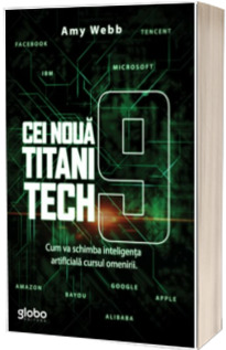 Cei noua titani tech. Cum va schimba inteligenta artificiala cursul omenirii