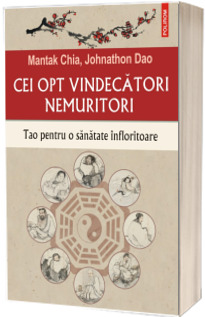 Cei opt vindecatori nemuritori. Tao pentru o sanatate infloritoare