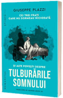 Cei trei frati care nu dormeau niciodata si alte povesti despre tulburarile somnului