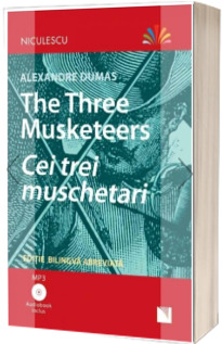 Cei trei muschetari. Editie bilingva romana-engleza