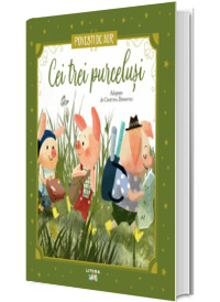 Cei trei purcelusi. Povesti de Aur