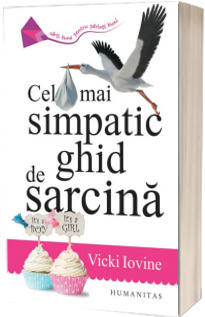 Cel mai simpatic ghid de sarcina - Iovine Vicki (Editia a IV-a)