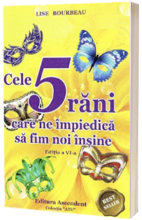 Cele 5 rani care ne impiedica sa fim noi insine