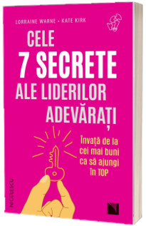 Cele 7 secrete ale liderilor adevarati