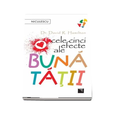 Cele cinci efecte ale bunatatii - David R. Hamilton