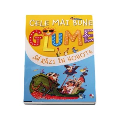 Cele mai bune glume sa razi in hohote. Volumul 4 (Editie ilustrata)
