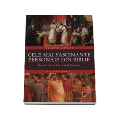 Cele mai fascinante personaje din Biblie