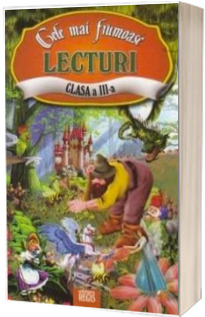 Cele mai frumoase lecturi, pentru clasa a III-a