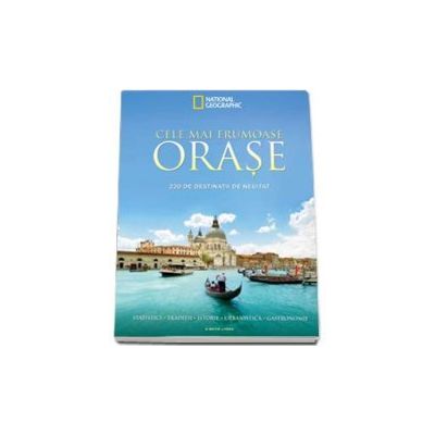 Cele mai frumoase orase - Editia National Geografic