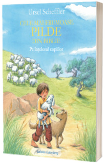 Cele mai frumoase pilde din Biblie pe intelesul copiilor