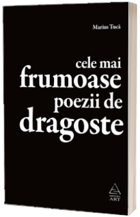 Cele mai frumoase poezii de dragoste. Antologie