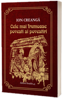 Cele mai frumoase povesti si povestiri - Ion Creanga