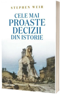 Cele mai proaste decizii din istorie