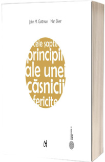 Cele sapte principii ale unei casnicii fericite