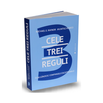 Cele trei reguli - Cum gandesc companiile exceptionale