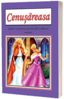 Cenusareasa. Planse format A4, cu povesti pentru dezvoltarea vorbirii