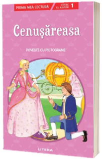 Cenusareasa. Poveste cu pictograme. Citesc cu ajutor (Nivelul 1)