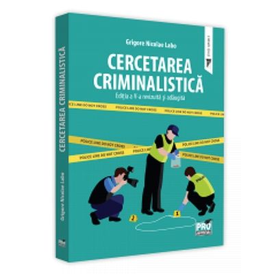 Cercetarea criminalistica. Editia a V-a, revazuta si adaugita