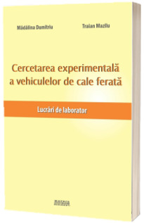 Cercetarea experimentala a vehiculelor de cale ferata