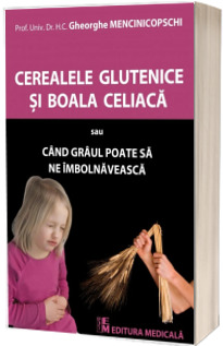 Cerealele glutenice si boala celiaca