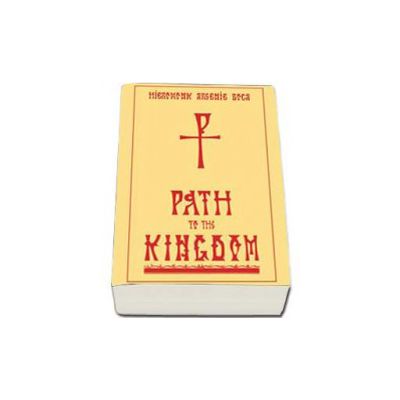 Path to the Kingdom -  Traducerea in limba engleza a cartii Cararea Imparatiei